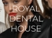 Стоматология Royal Dental House
